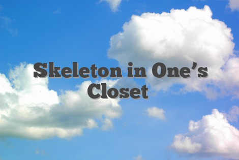Skeleton in One’s Closet