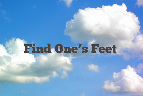 Find One’s Feet