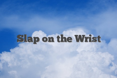 Slap on the Wrist