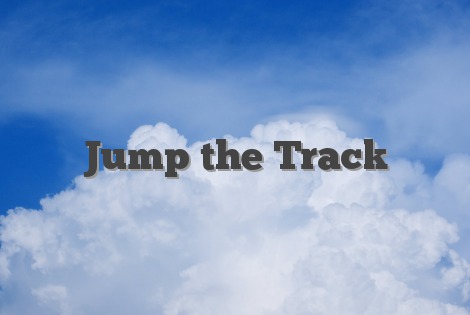 Jump the Track