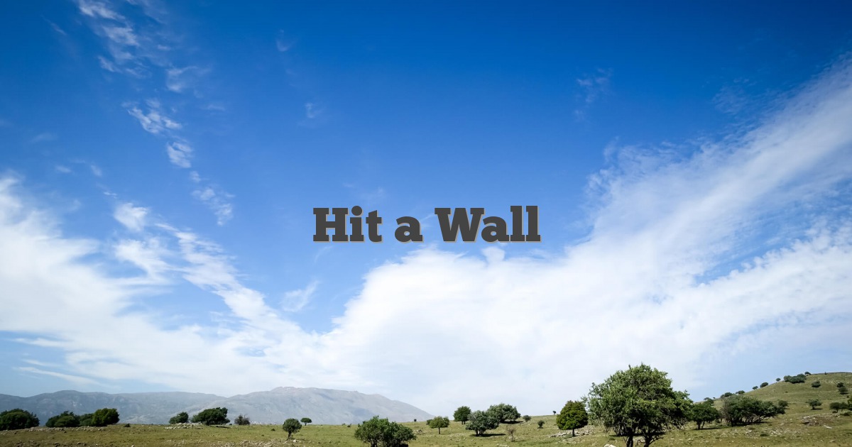 Hit a Wall