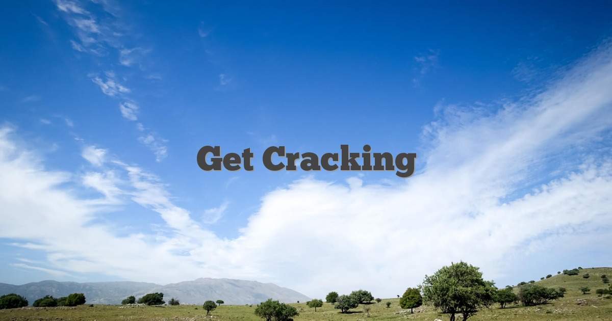 Get Cracking