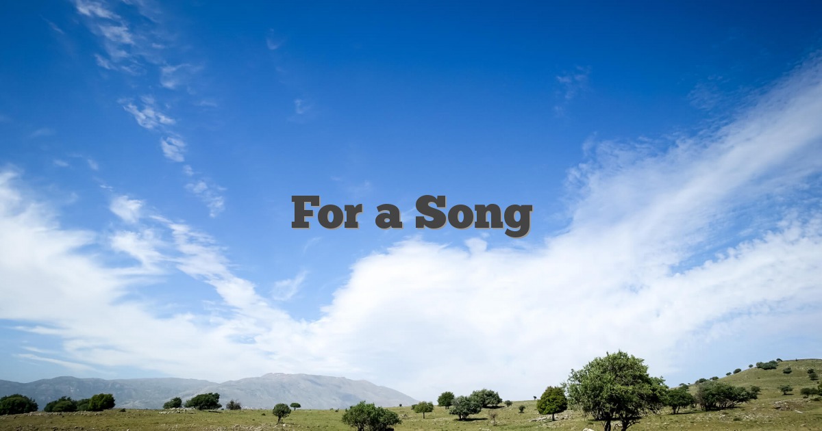 For a Song