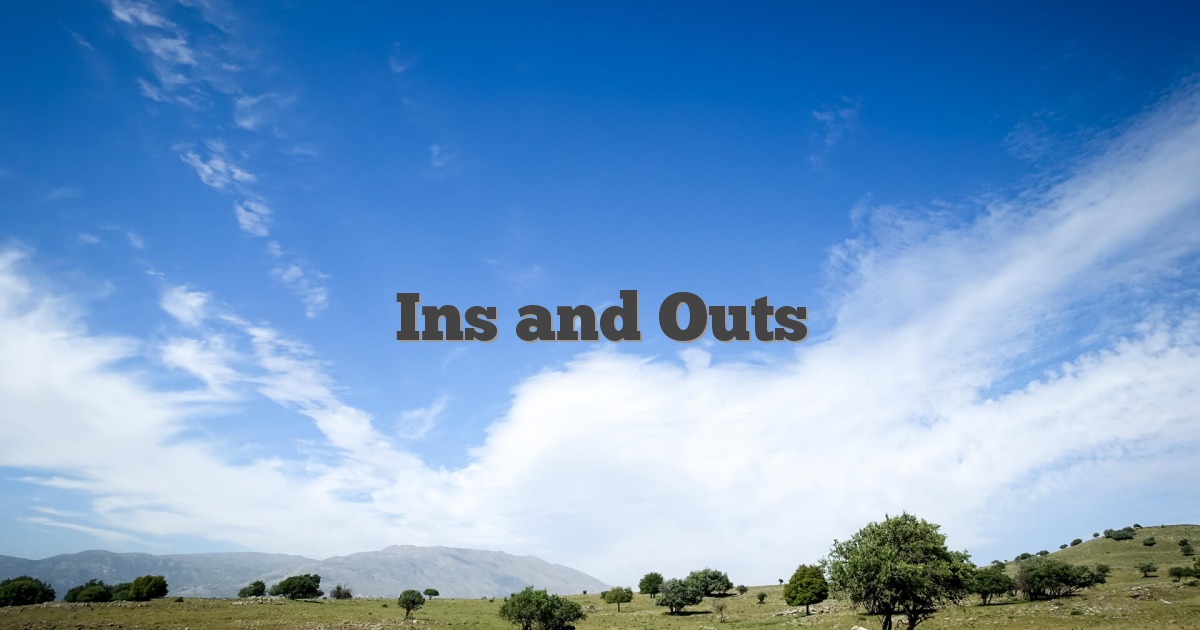 Ins and Outs